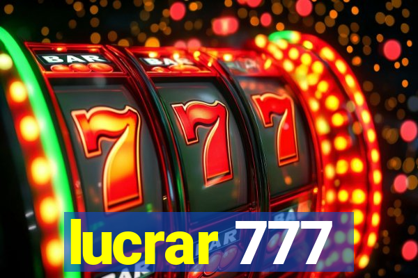 lucrar 777